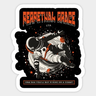 Perpetual Grace Ltd One Day You'll Buy a Ride on a Comet Sticker